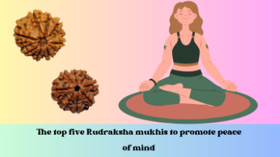 The top five Rudraksha mukhis to promote peace of mind